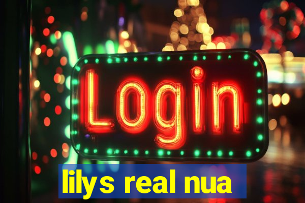 lilys real nua